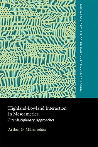 Highland-Lowland Interaction in Mesoamerica: Interdisciplinary Approaches
