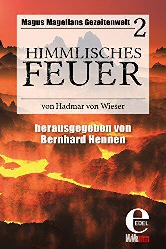 Himmlisches Feuer: Magus Magellans Gezeitenwelt - 2 -