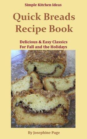 Quick Breads Recipe Book: Delicious & Easy Classics for Fall and the Holidays