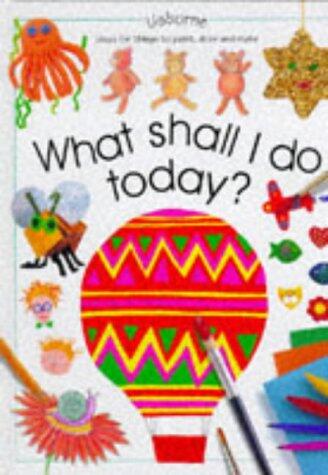 What Shall I Do Today?