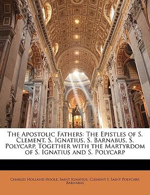 The Apostolic Fathers: The Epistles
