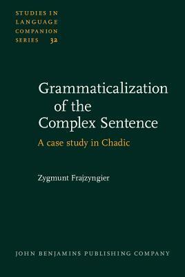 Grammaticalization of the Complex Sentence: A case study in Chadic