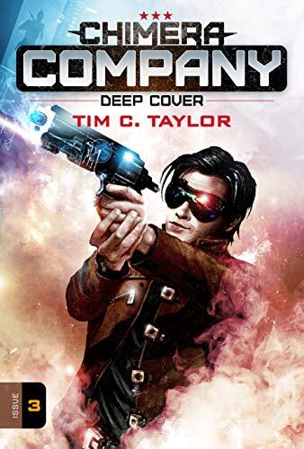 Chimera Company: Deep Cover. Issue 3: A sci-fi adventure serial.