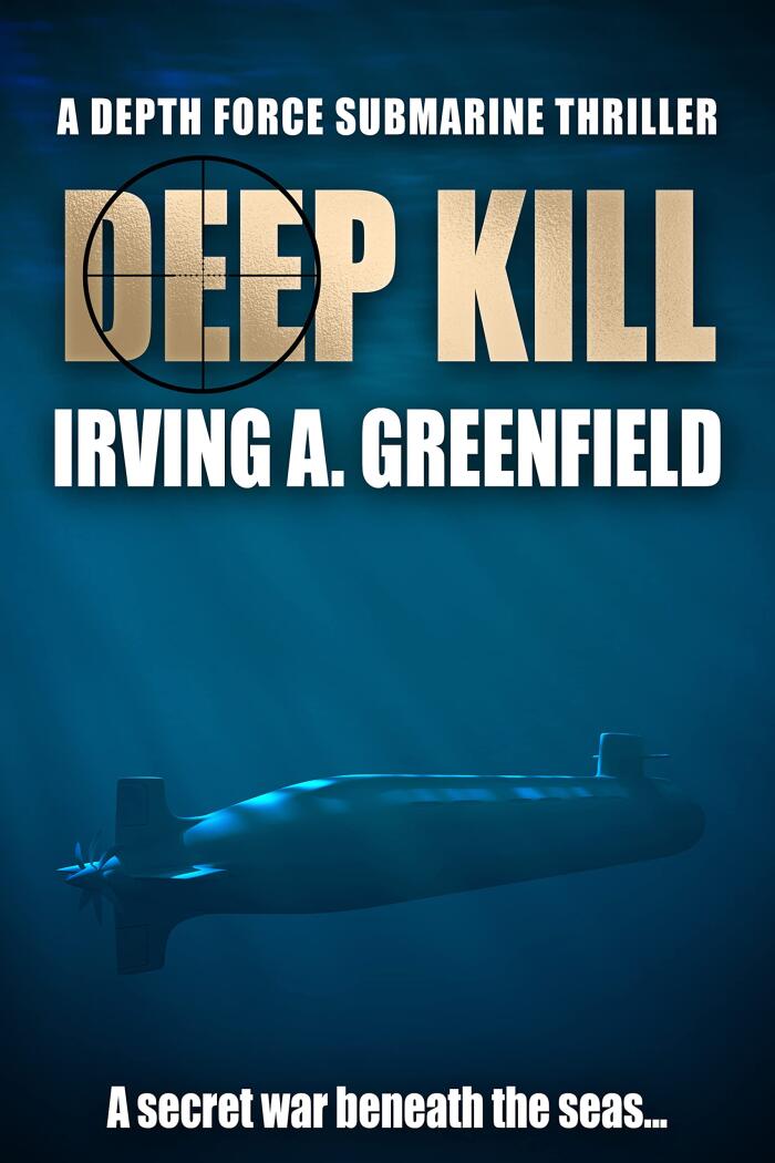 Deep Kill: A Secret War Beneath the Seas...