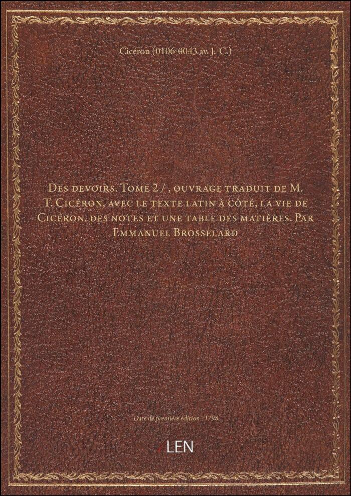Des devoirs. Tome 2 (ouvrage traduit de Cicéron, avec le texte latin à côté, la vie de Cicéron)