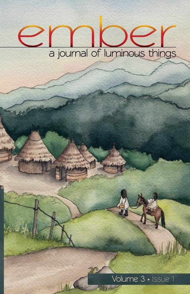 Ember: A Journal of Luminous Things, Vol 3, Issue 1