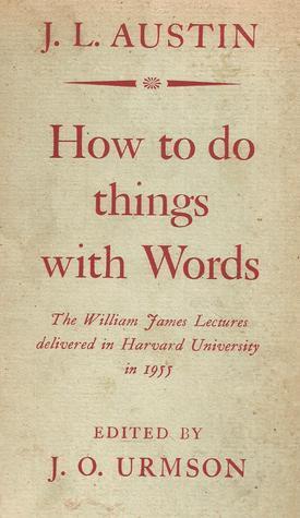 How to Do Things with Words