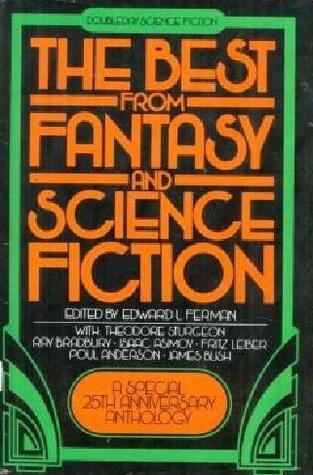 The Best from Fantasy & Science Fiction: A Special 25th Anniversary Anthology