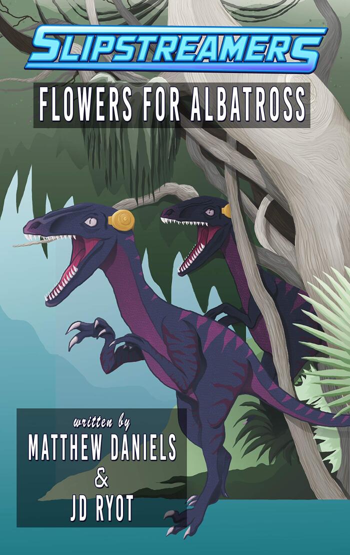 Flowers for Albatross: A Slipstreamers Adventure