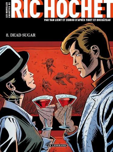 Les Nouvelles Enquêtes de Ric Hochet - Tome 8 - Dead Sugar