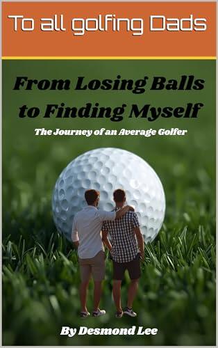 From Losing Balls to Finding Myself: The Journey of an Average Golfer