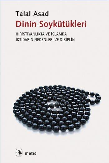 Dinin Soykütükleri: Hıristiyanlık ve İslamda İktidarın Nedenleri ve Disiplin