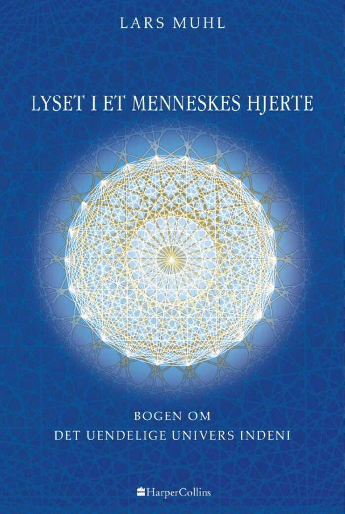 Lyset i et menneskes hjerte. Bogen om det uendelige univers indeni