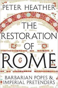 The Restoration of Rome: Barbarian Popes & Imperial Pretenders