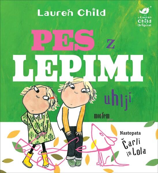 Pes z lepimi uhlji : nastopata Čarli in Lola