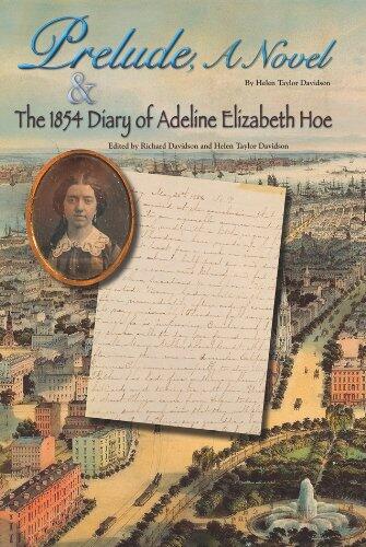 Prelude, a Novel & The 1854 Diary of Adeline Elizabeth Hoe