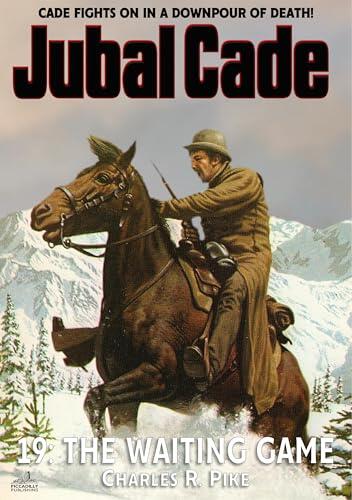 Jubal Cade 19: The Waiting Game