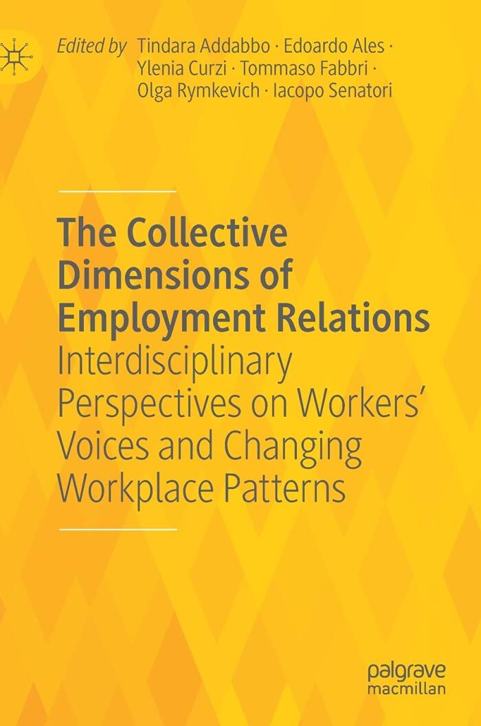 The Collective Dimensions of Employment Relations: Interdisciplinary Perspectives on Workers’ Voices and Changing Workplace Patterns