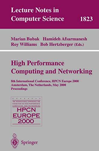 High-Performance Computing and Networking: 8th International Conference, Hpcn Europe 2000 Amsterdam, the Netherlands, May 8-10, 2000 Proceedings