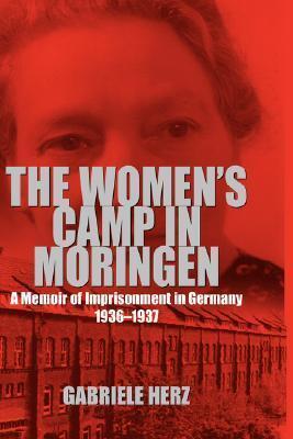 The Women's Camp in Moringen: A Memoir of Imprisonment in Germany 1936-1937