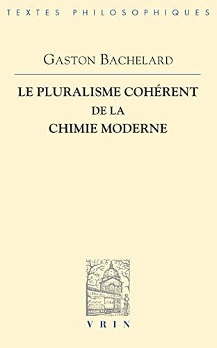 Le Pluralisme Coherent de La Chimie Moderne