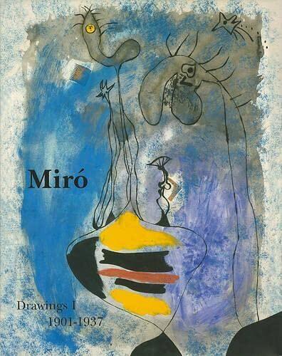 Miró: Catalogue Raisonné, Drawings (Volume I): 1901-1937