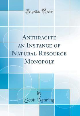 Anthracite an Instance of Natural Resource Monopoly