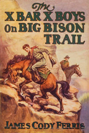 The X Bar X Boys On Big Bison Trail