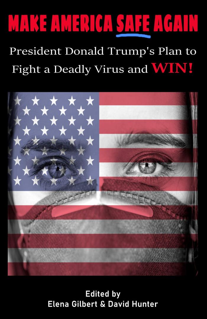 Make America Safe Again: President Donald Trump's Plan to Fight a Deadly Virus and WIN!