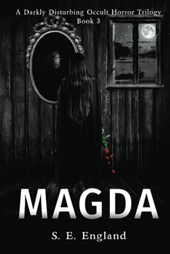 Magda: A Darkly Disturbing Occult Horror Trilogy - Book 3