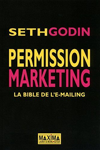 Permission marketing - 2e éd.