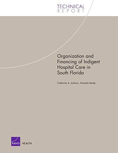 Organization and Financing of Hospital Care for Indigents in South Florida