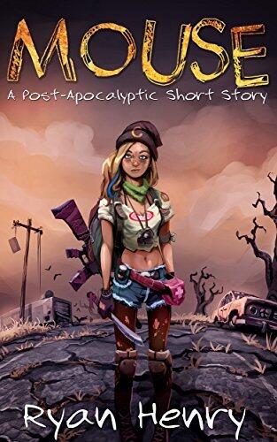 Mouse: A Post-Apocalyptic Short Story