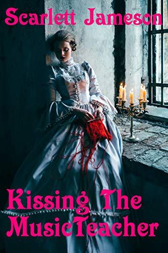 Kissing the Music Teacher: A steamy historical Victorian romance