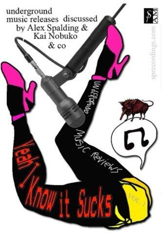 Yeah I Know it Sucks: Underground Music Reviews Vol. 1