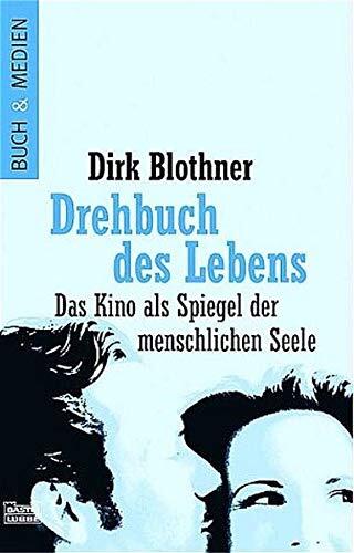 Drehbuch des Lebens: Das Kino als Spiegel der menschlichen Seele