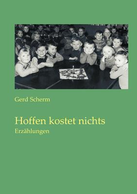 Hoffen kostet nichts: Erzählungen