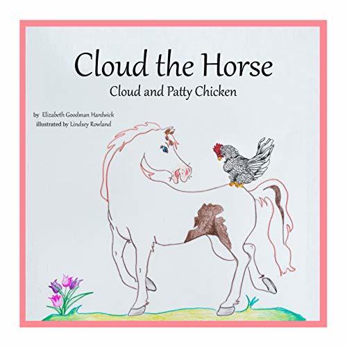 Cloud the Horse: Cloud and Patty Chicken