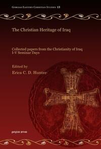 The Christian Heritage of Iraq: Collected Papers from the Christianity of Iraq I-V Seminar Days