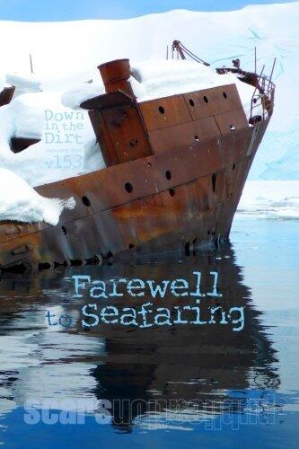 Farewell to Seafaring: Down in the Dirt Magazine (Vol. 153)