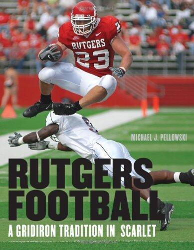 Rutgers Football (A Gridiron Tradition in Scarlet)