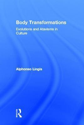 Body Transformations: Evolutions and Atavisms in Culture