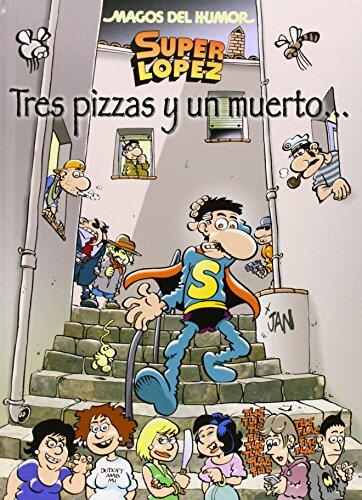 Superlópez: Tres Pizzas Y Un Muerto...