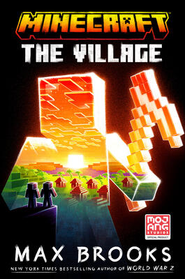 Minecraft: The Village (An Official Minecraft Novel)