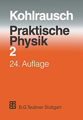 Praktische Physik: Zum Gebrauch für Unterricht, Forschung und Technik (Band 2)