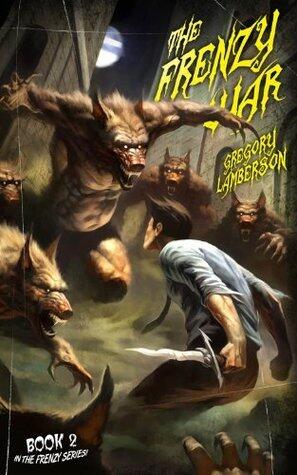 The Frenzy War: Book Two in The Frenzy Cycle Series