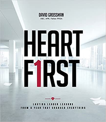 Heart First: Lasting Leader Lessons from a Year that Changed Everything