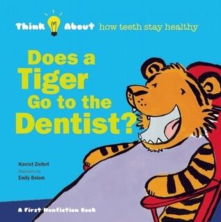 Does a Tiger Go to the Dentist?