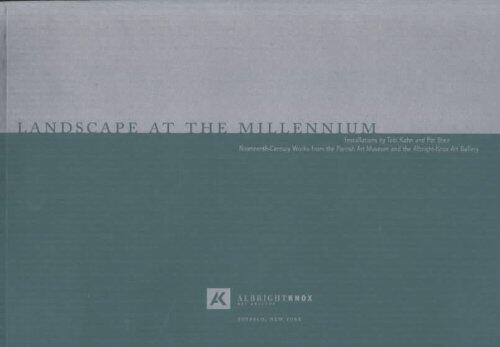 Landscape at the Millennium: Installations by Tobi Kahn and Pat Steir. Nineteenth-Century Works from the Parrish Art Museum and the Albright-Knox Art Gallery