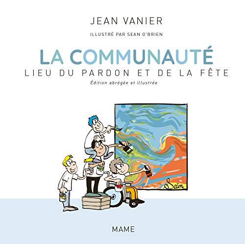 La communauté, lieu du pardon et de la fête - Edition abrégée et illustrée